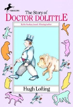 [Doctor Dolittle 01] • The Story of Doctor Dolittle · Being the History of His Peculiar Life at Home and Astonishing Adventures in Foreign Parts